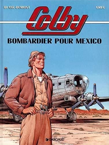 Colby. 3, Bombardier pour Mexico