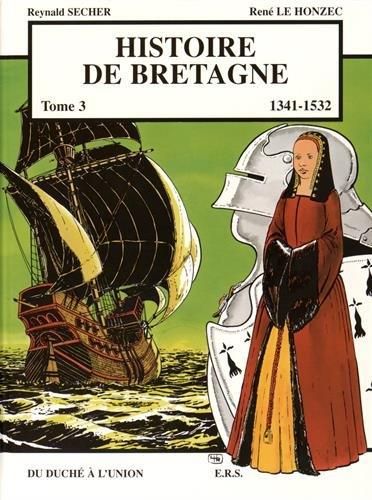 Histoire de Bretagne. Tome 3, 1341-1532